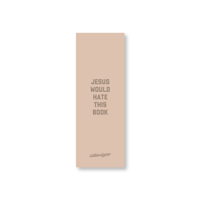 Jesus Would Hate This Bookmark