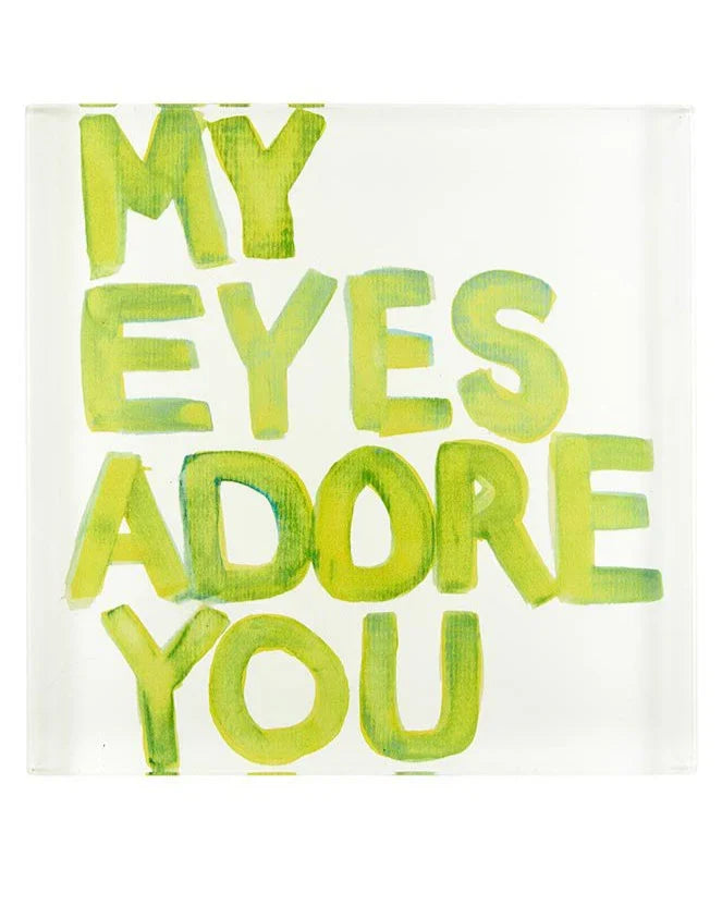 My Eyes Adore You Lucite Art Block